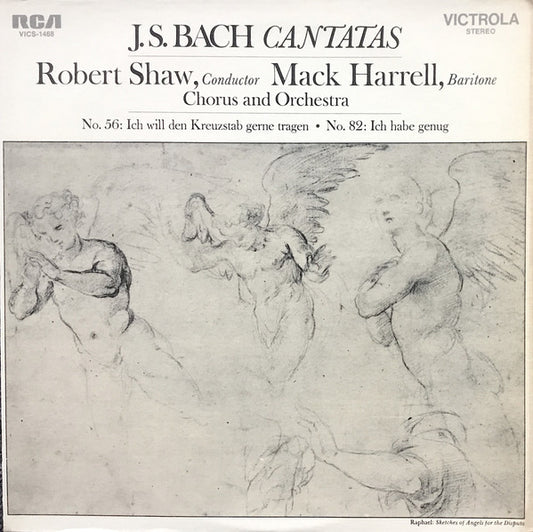Johann Sebastian Bach - Robert Shaw, Mack Harrell, RCA Victor Symphony Orchestra : Cantatas No. 56: Ich Will Den Kreuzstab Gerne Tragen / No. 82: Ich Habe Genug (LP)