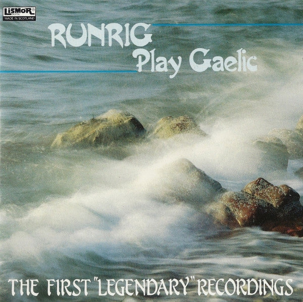 Runrig : Play Gaelic (The First "Legendary" Recordings) (CD, Album, RE)