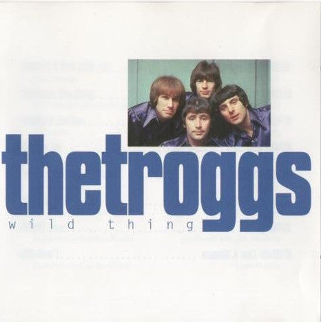 The Troggs : Wild Thing (CD, Album, Comp)