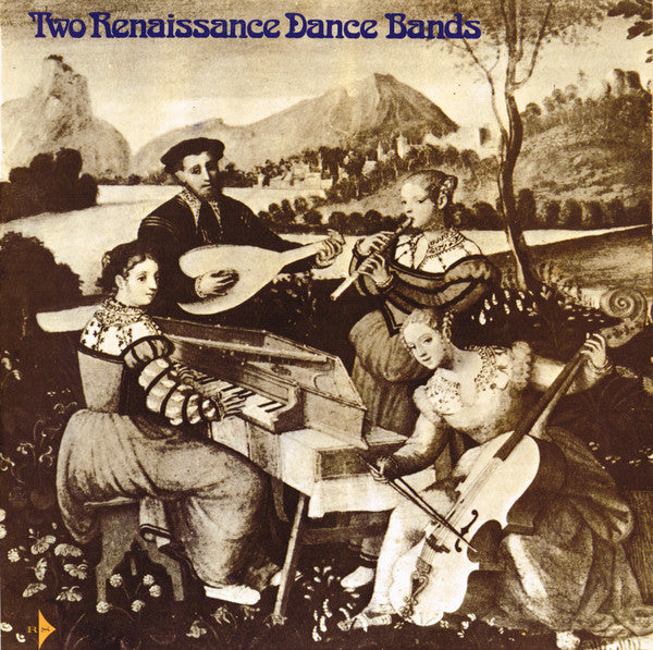 The Early Music Consort Of London / The Morley Consort / Directed By David Munrow : Two Renaissance Dance Bands (LP, Album, Club, RE)
