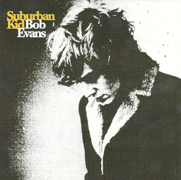 Bob Evans (2) : Suburban Kid (CD, Album)
