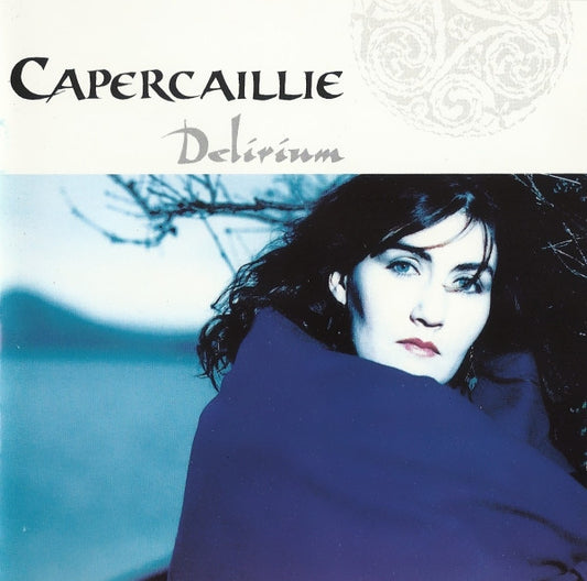 Capercaillie : Delirium (CD, Album, RE)