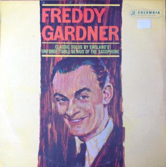 Freddy Gardner, Peter Yorke And His Concert Orchestra : Freddy Gardner: Classic Solos by England's Unforgettable Genius of the Saxophone (LP, Album, Mono)