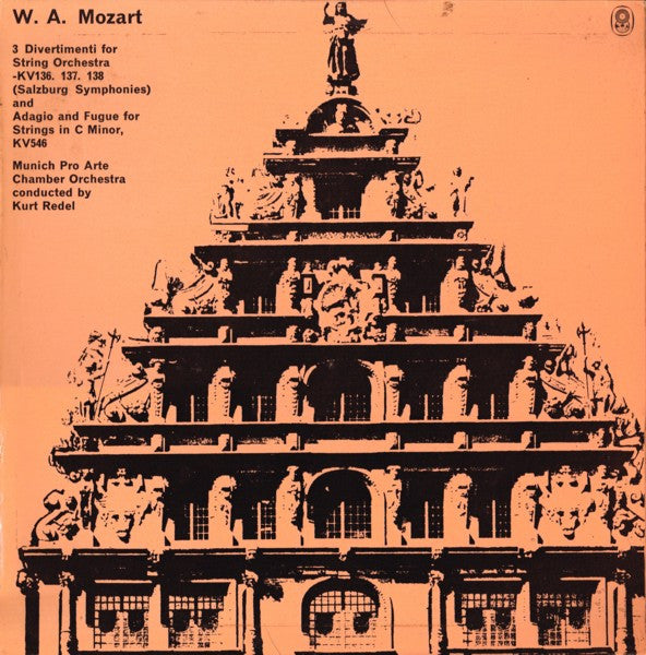 W.A. Mozart*  /  Munich Pro Arte Chamber Orchestra* Conducted By Kurt Redel : 3 Divertimenti For String Orchestra - KV136. 137. 138 (Salzburg Symphonies) And Adagio And Fugue For Strings In C Minor, KV546 (LP, Club, RE)