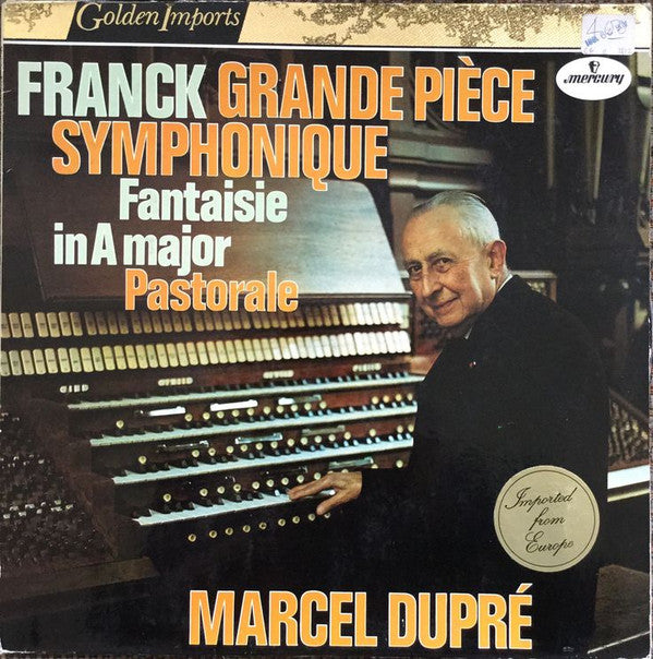César Franck, Marcel Dupré : Grande Pièce Symphonique / Fantaisie In A Major / Pastorale (LP, Album, RE)