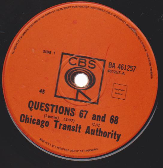 Chicago Transit Authority* : Questions 67 And 68 (7", Single)