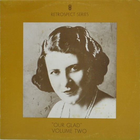 Gladys Moncrieff : "Our Glad" Volume Two (LP, Comp, Mono, Club)