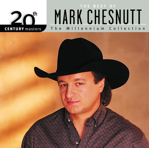 Mark Chesnutt : The Best Of Mark Chesnutt (CD, Comp)