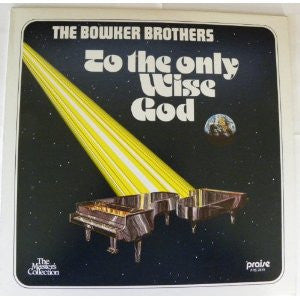 Bowker Brothers : To the only Wise God (LP)