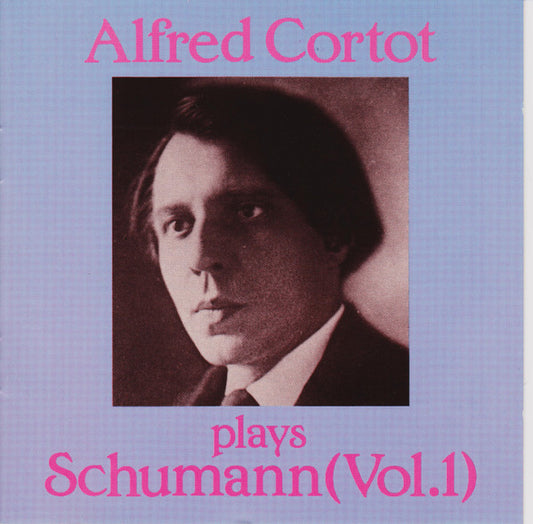 Alfred Cortot : Alfred Cortot Plays Schumann (Vol. 1) (CD, Comp, Mono)