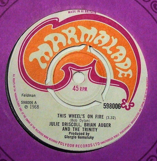 Julie Driscoll, Brian Auger And The Trinity* : This Wheel's On Fire (7", Single, 3-P)