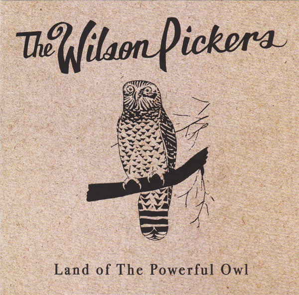 The Wilson Pickers : Land Of The Powerful Owl (CD, Album)