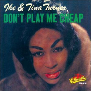 Ike & Tina Turner : Don't Play Me Cheap (CD, Album, RE)