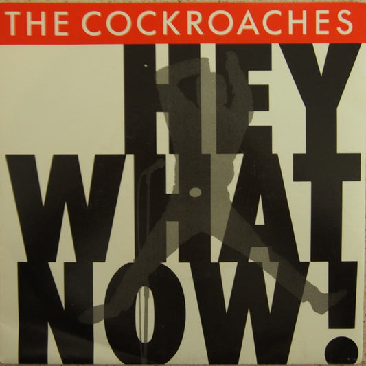 The Cockroaches : Hey What Now! (7", Single, Ltd, Pic)