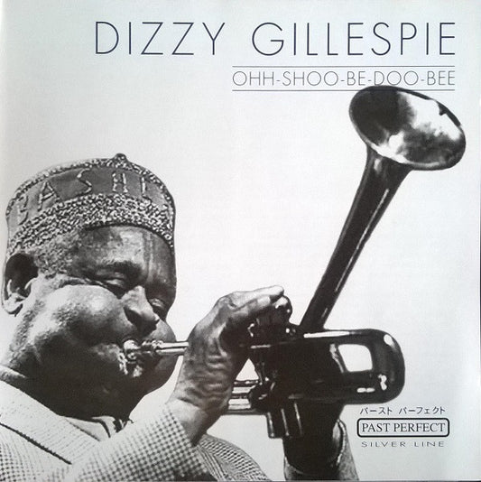 Dizzy Gillespie : Ohh-Shoo-Be-Doo-Bee (CD, Comp)