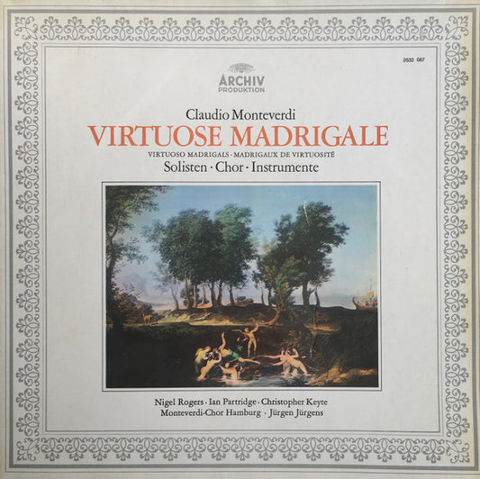Claudio Monteverdi - Nigel Rogers (2) · Ian Partridge · Christopher Keyte, Monteverdi-Chor Hamburg · Jürgen Jürgens : Virtuose Madrigale (LP)