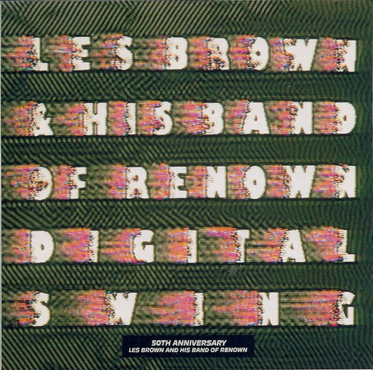 Les Brown And His Band Of Renown : Digital Swing (50th Anniversary Les Brown And His Band Of Renown) (CD, Album)