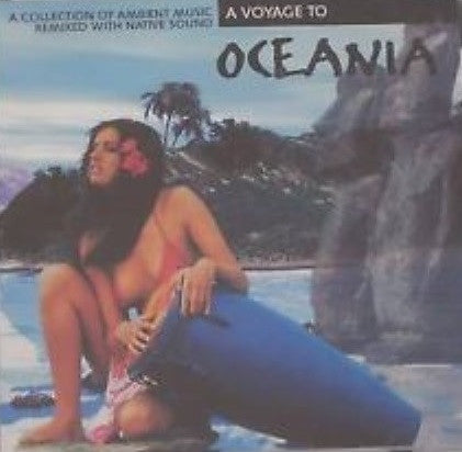 Various : A Voyage To Oceania - Pacific Ocean Flows & Caress Like Velvet A Soulbreeze For Life (CD, Comp, CDD)