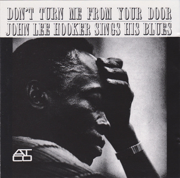 John Lee Hooker : Don't Turn Me From Your Door: John Lee Hooker Sings His Blues (CD, Album, RE, RM)