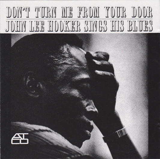 John Lee Hooker : Don't Turn Me From Your Door: John Lee Hooker Sings His Blues (CD, Album, RE, RM)