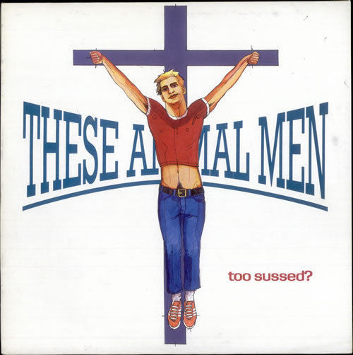 These Animal Men : Too Sussed? (CD, MiniAlbum)
