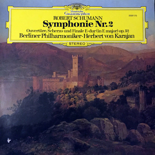 Robert Schumann, Berliner Philharmoniker, Herbert von Karajan : Symphonie Nr.2 / Ouvertüre, Scherzo Und Finale E-dur (In E Major) Op. 52 (LP, Album, RE, RP)