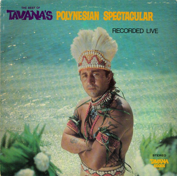 Various : The Best Of Tavana's Polynesian Spectacular: Recorded Live (LP, Album)