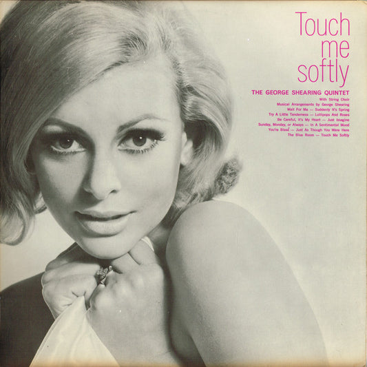 The George Shearing Quintet : Touch Me Softly (LP, Album, Club)