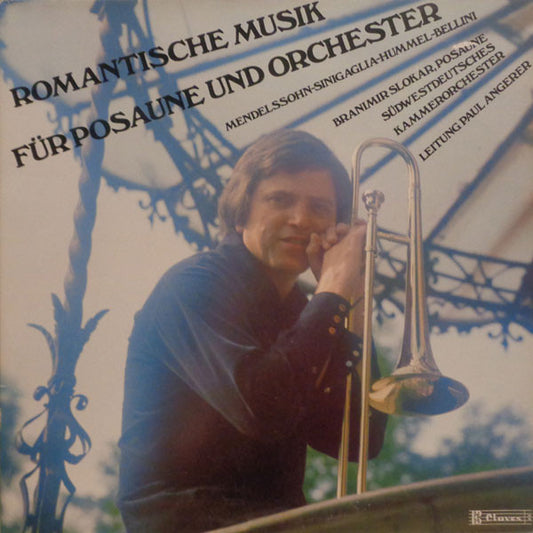 Felix Mendelssohn-Bartholdy, Leone Sinigaglia, Johann Nepomuk Hummel, Vincenzo Bellini - Branimir Slokar, Südwestdeutsches Kammerorchester, Paul Angerer : Romantische Musik Für Posaune Und Orchester (LP)