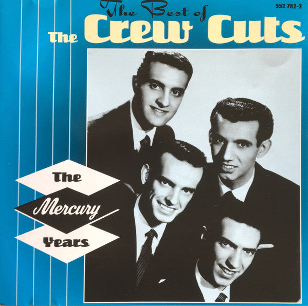 The Crew Cuts : The Best Of The Crew Cuts - The Mercury Years (CD, Comp, RM)