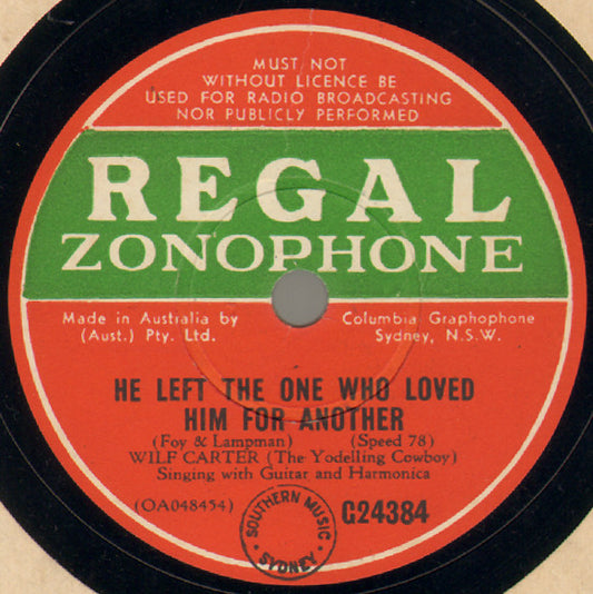 Wilf Carter : He Left The One Who Loved Him For Another / My Old Lasso Is Headed Straight For You (Shellac, 10")