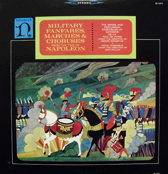 The Brass And Percussion Ensembles of Gardiens De La Paix De Paris* Under The Direction Of Désiré Dondeyne • Vocal Ensemble* Under The Direction Of Jean Rollin (2) : Military Fanfares, Marches & Choruses From The Time Of Napoleon (LP, Album, RP)