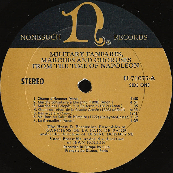The Brass And Percussion Ensembles of Gardiens De La Paix De Paris* Under The Direction Of Désiré Dondeyne • Vocal Ensemble* Under The Direction Of Jean Rollin (2) : Military Fanfares, Marches & Choruses From The Time Of Napoleon (LP, Album, RP)