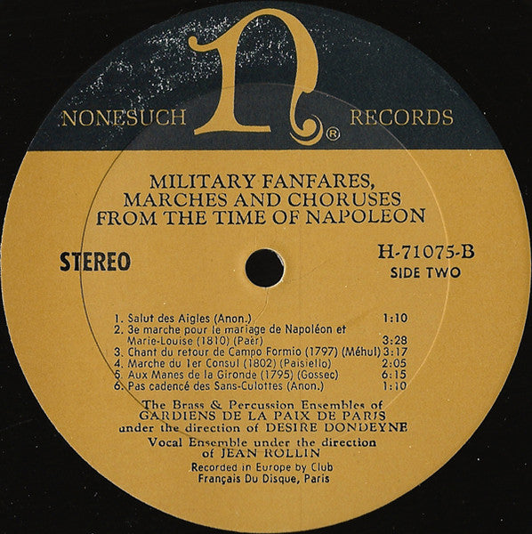 The Brass And Percussion Ensembles of Gardiens De La Paix De Paris* Under The Direction Of Désiré Dondeyne • Vocal Ensemble* Under The Direction Of Jean Rollin (2) : Military Fanfares, Marches & Choruses From The Time Of Napoleon (LP, Album, RP)