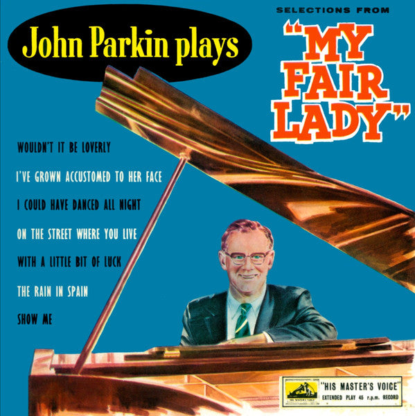 John Parkin (2) : Selections From My Fair Lady (7", EP, Mono)