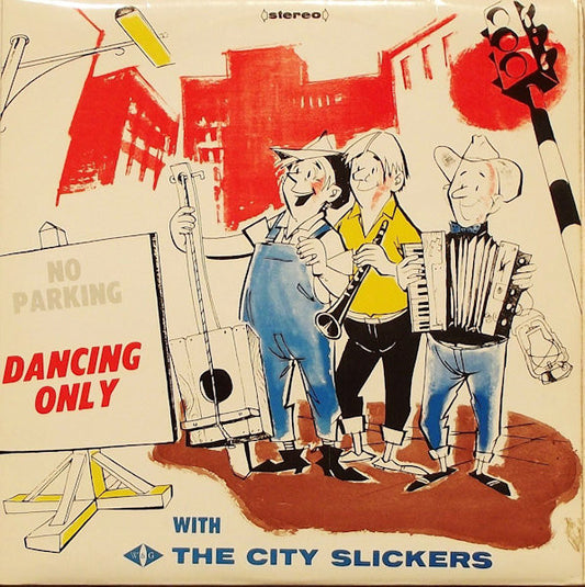 The City Slickers (5) : No Parking Dancing Only (LP, Album)