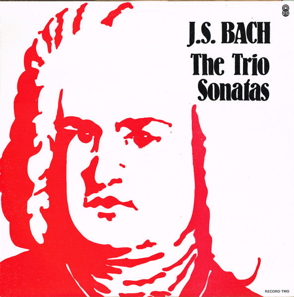 Johann Sebastian Bach : The Trio Sonatas (Record Two) (LP, Album, Club, RE)