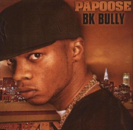 Papoose : BK Bully (CD, Mixed, Mixtape)