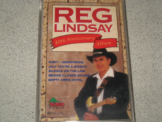 Reg Lindsay : 40th Anniversary Album (Cass, Comp)