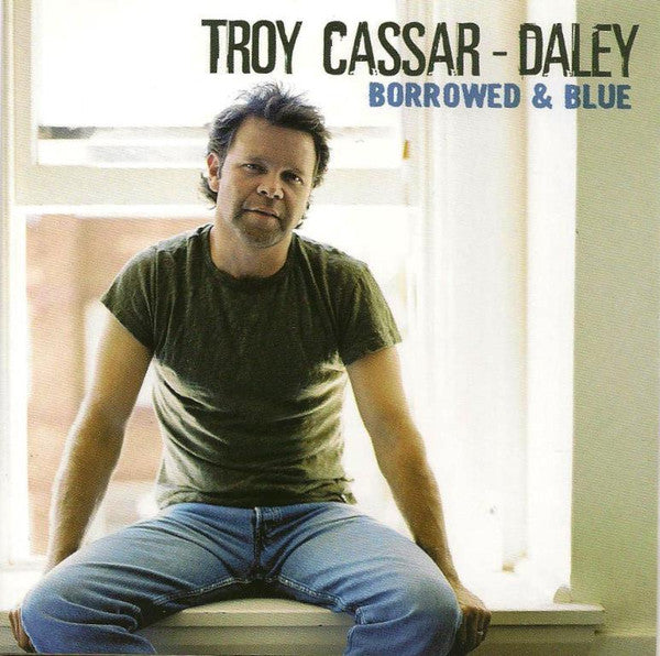 Troy Cassar-Daley : Borrowed And Blue (CD, Album, Copy Prot.)