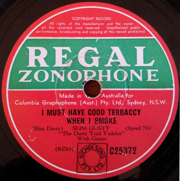 Slim Dusty : I Must Have Good Terbaccy When I Smoke / When I First Saw The Love Light In Your Eyes (Shellac, 10")