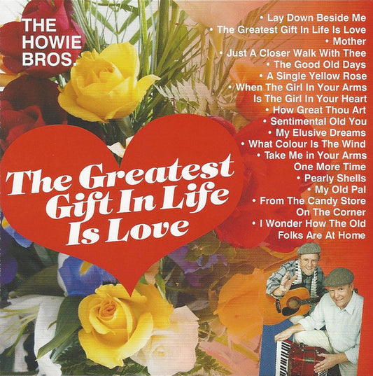 The Howie Brothers : The Greatest Gift In Life Is Love (CD)