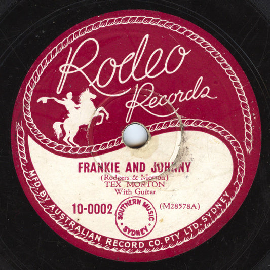 Tex Morton (2) : Frankie And Johnny / Don't Make Me Go To Bed And I'll Be Good (Shellac, 10")