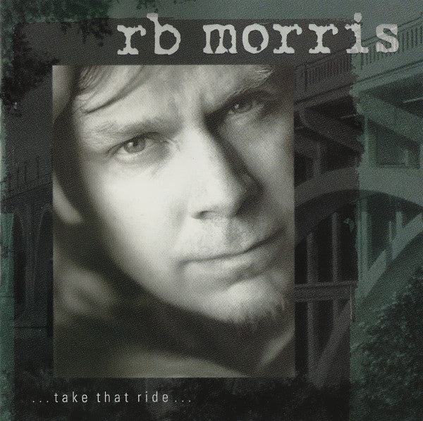 R. B. Morris : ...Take That Ride... (CD, Album)