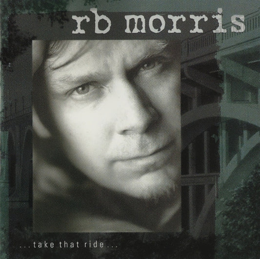R. B. Morris : ...Take That Ride... (CD, Album)