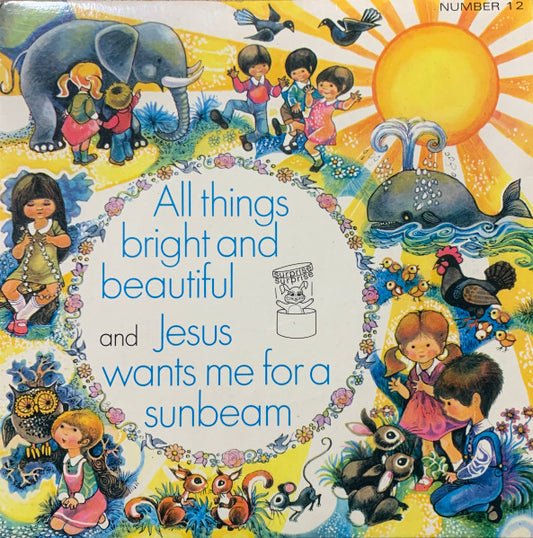 The Sunbury Junior Singers Of The Salvation Army : All Things Bright And Beautiful / Jesus Wants Me For A Sunbeam (7", Single)