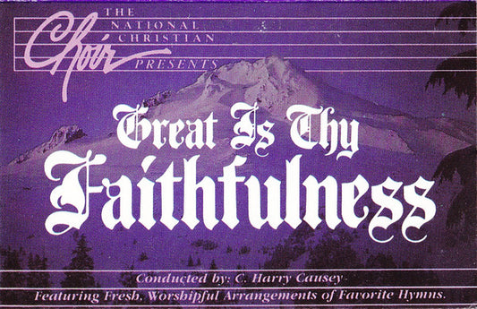 The National Christian Choir : Great Is Thy Faithfulness (Cass, Album)