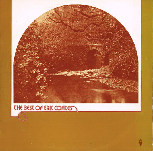 Eric Coates : The Best Of Eric Coates (LP, Album, Club)