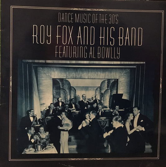 Roy Fox & His Band : Dance Music Of The 30's Featuring Al Bowly (LP, Comp)