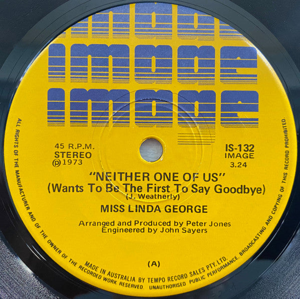 Miss Linda George* : Neither One Of Us (Wants To Be The First To Say Goodbye) (7", Single)